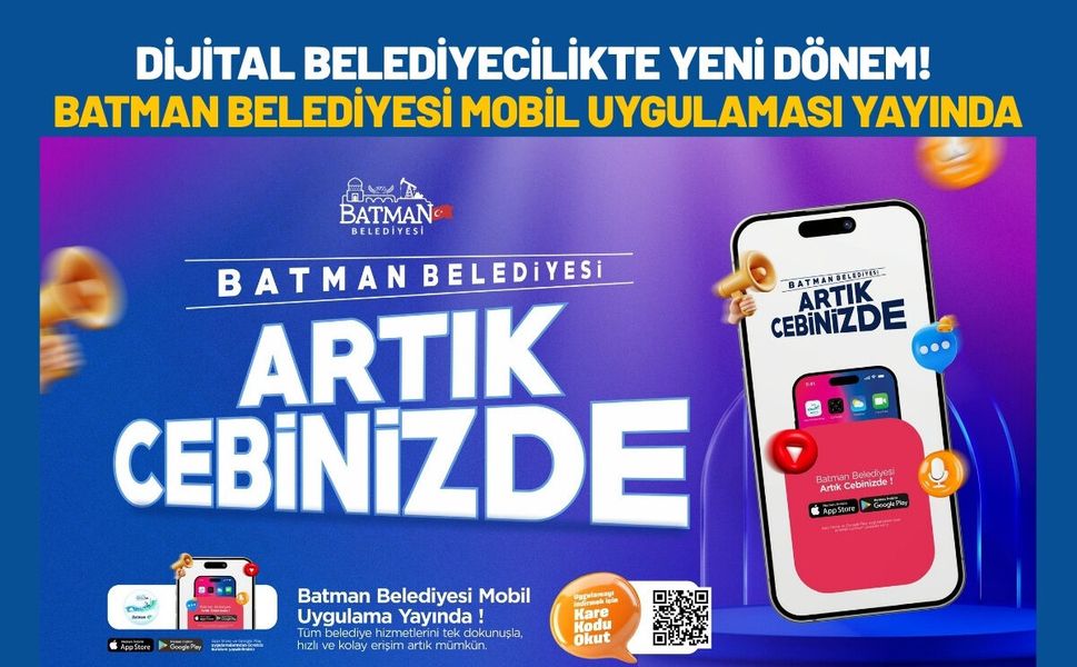 Dijital Belediyecilikte Yeni Dönem! Batman Belediyesi Mobil Uygulaması Yayında