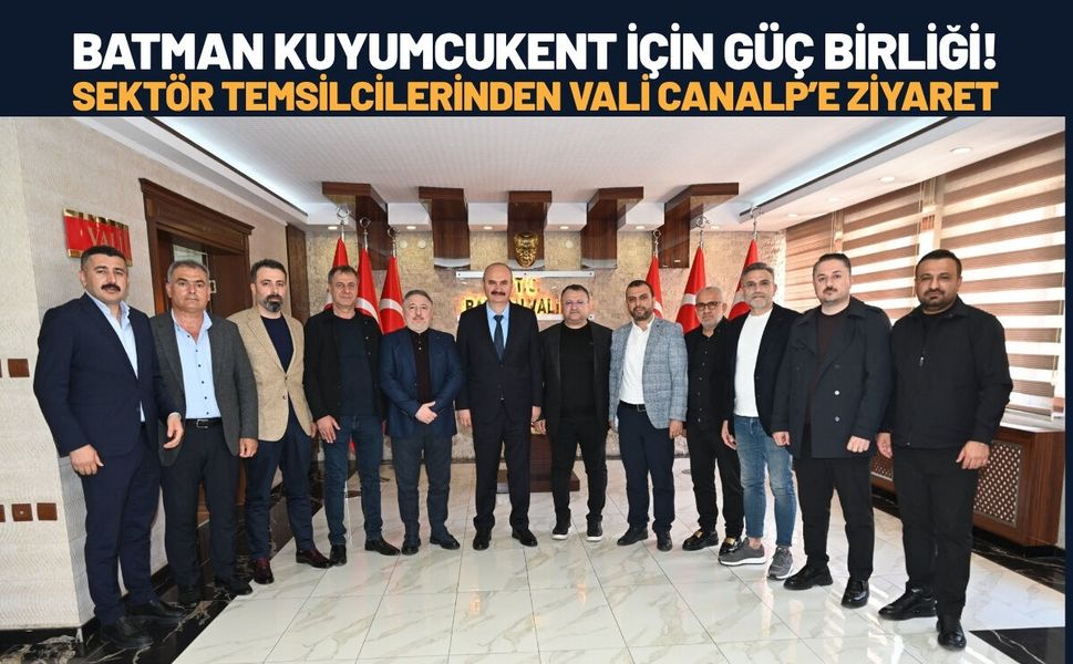 Batman Kuyumcukent İçin Güç Birliği! Sektör Temsilcilerinden Vali Canalp’e Ziyaret