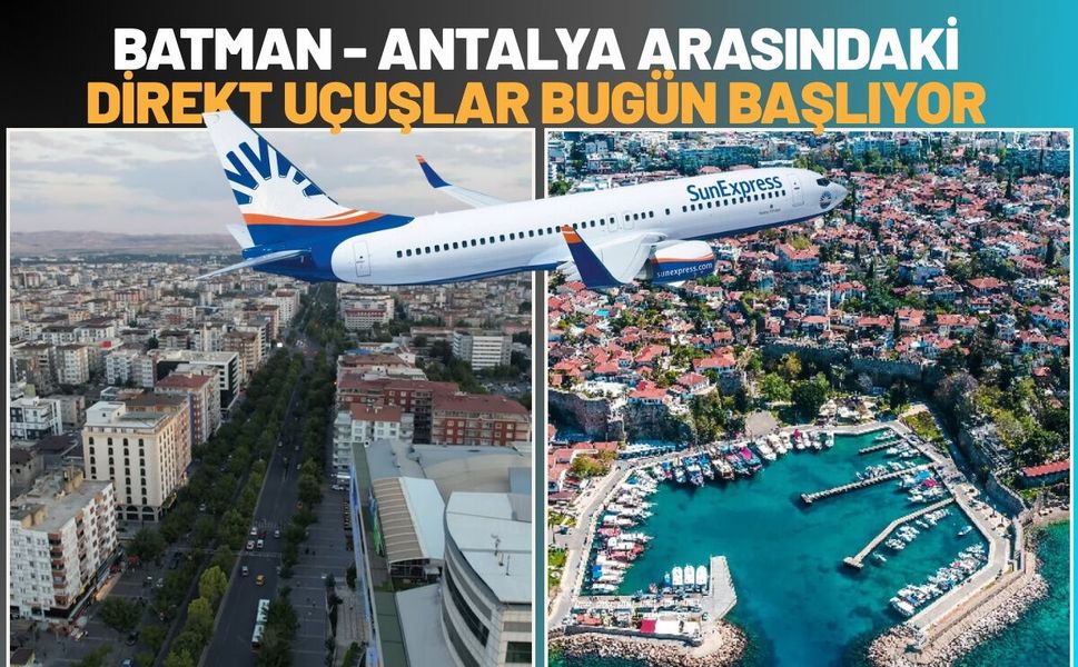 Batman ve Antalya Arasındaki Direkt Uçuşlar Bugün Başlıyor