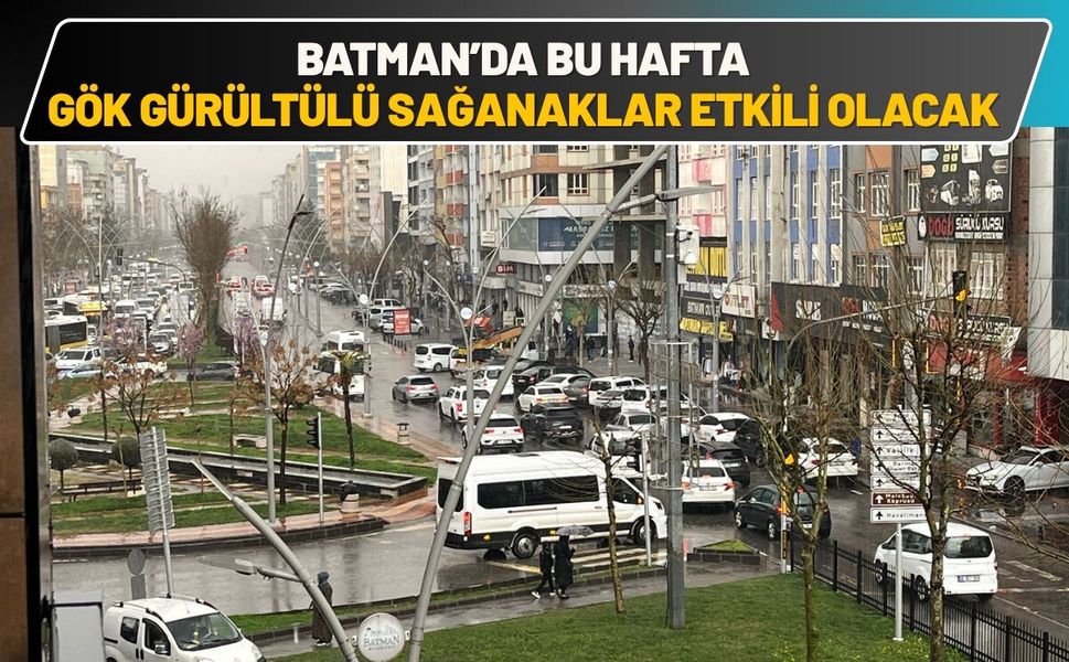 Batman’da Bu Hafta Gök Gürültülü Sağanaklar Etkili Olacak