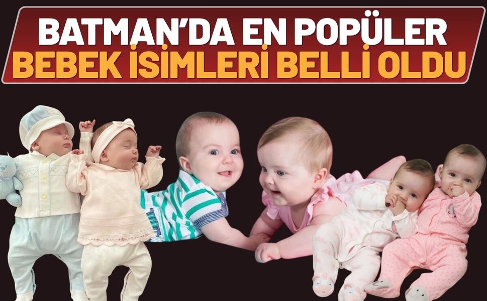 Batman’da En Popüler Bebek İsimleri Belli Oldu