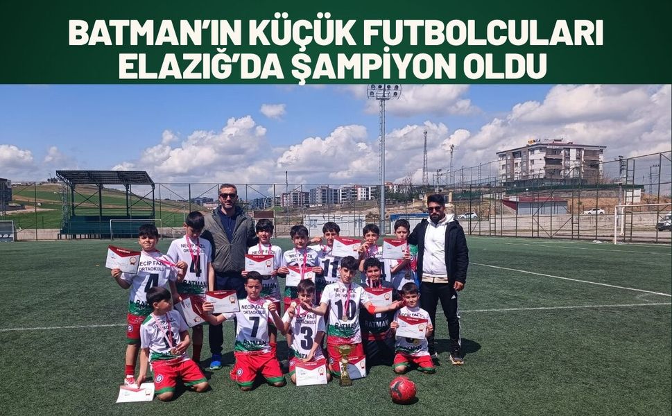 Batman’ın Küçük Futbolcuları Elazığ’da Şampiyon Oldu