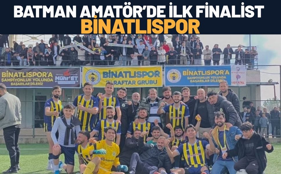 Batman Amatör’de İlk Finalist Binatlıspor