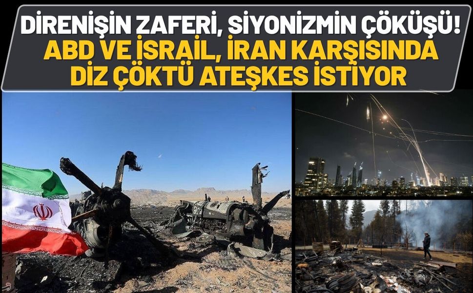 Direnişin Zaferi, Siyonizmin Çöküşü! ABD ve İsrail İran Karşısında Diz Çöktü Ateşkes İstiyor