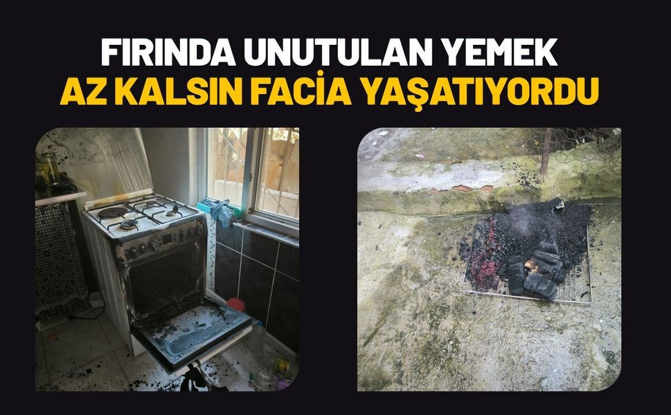 Fırında Unutulan Yemek Az Kalsın Facia Yaşatıyordu