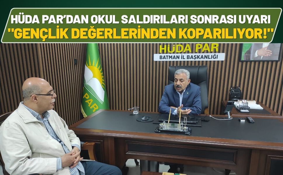 HÜDA PAR’dan Okul Saldırıları Sonrası Uyarı: "Gençlik Değerlerinden Koparılıyor!"