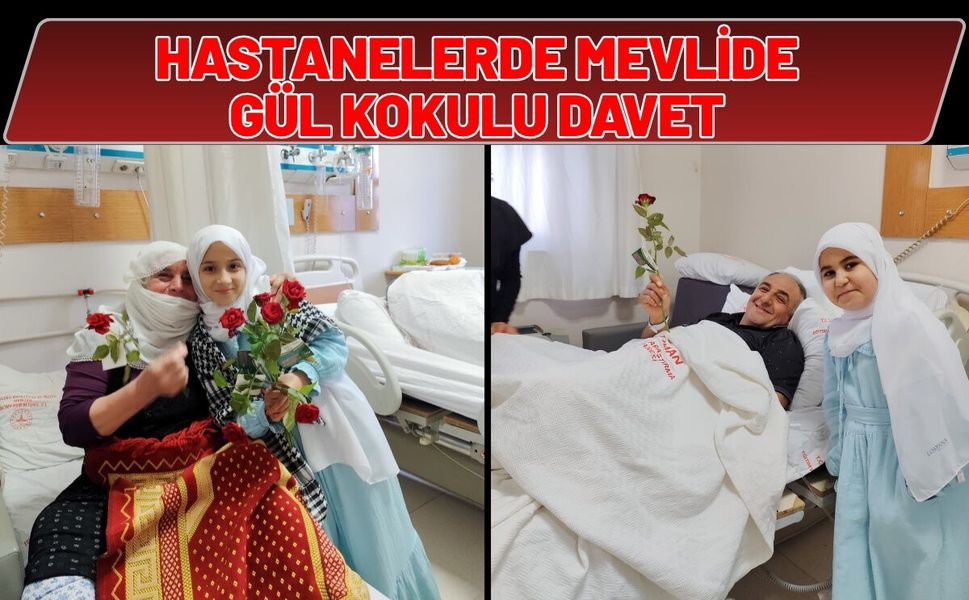 Hastanelerde Mevlide Gül Kokulu Davet