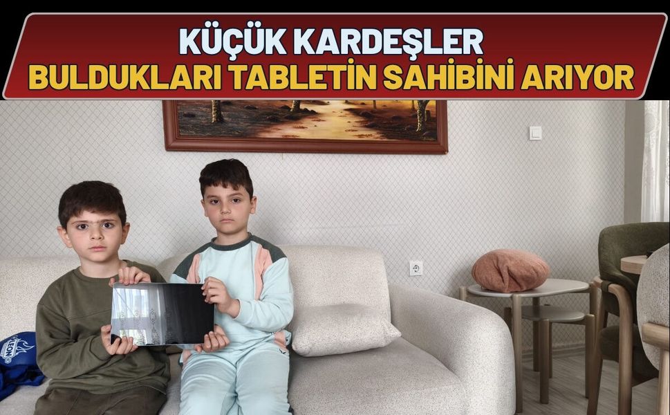 Küçük Kardeşler Buldukları Tabletin Sahibini Arıyor