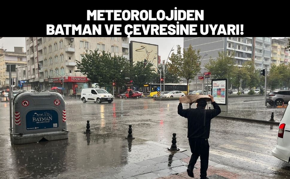 Meteorolojiden Batman ve Çevresine Uyarı!