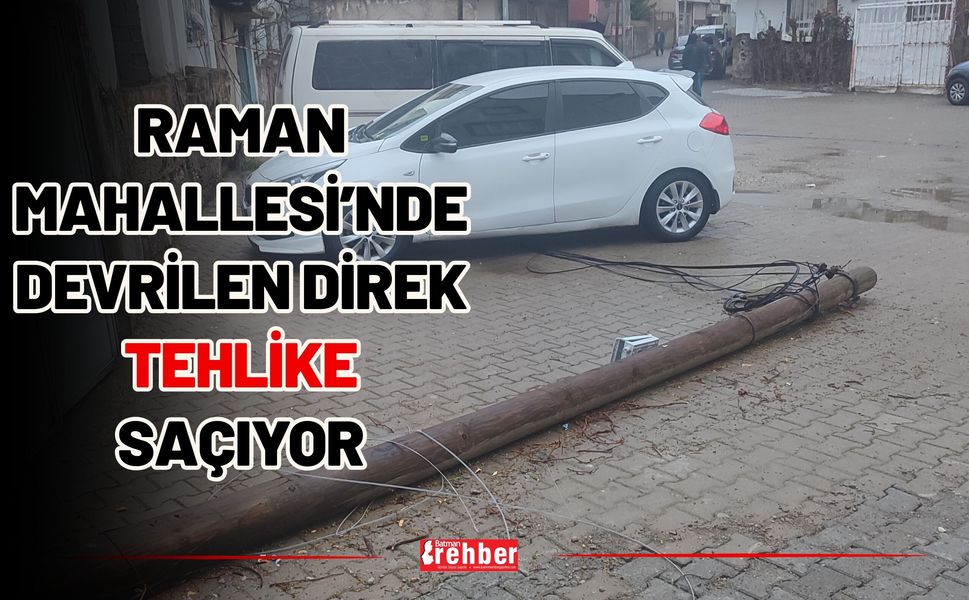 Raman Mahallesi’nde Devrilen Direk Tehlike Saçıyor