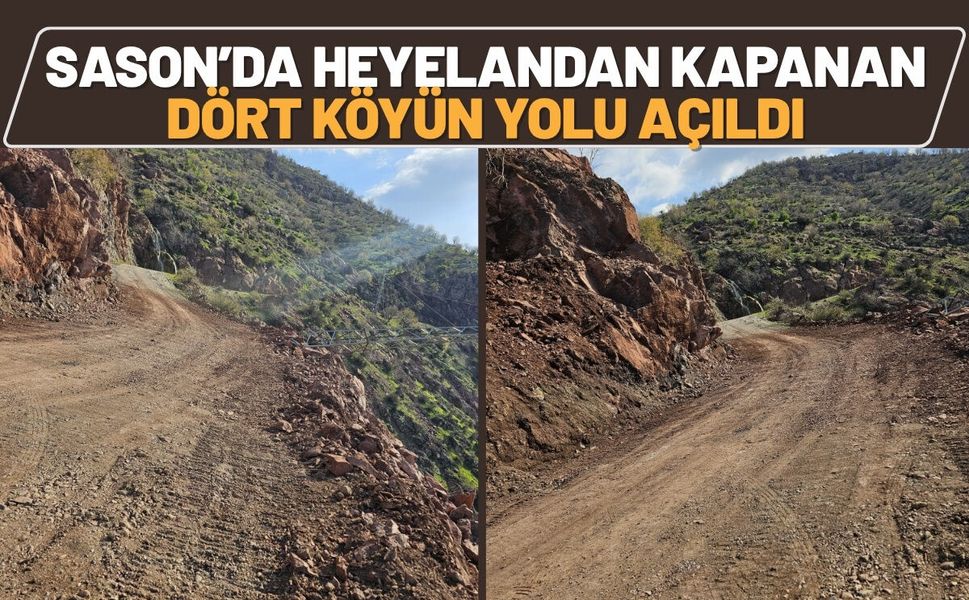 Sason’da Heyelandan Kapanan Dört Köyün Yolu Açıldı