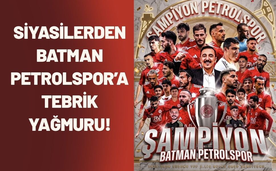Siyasilerden Batman Petrolspor’a Tebrik Yağmuru!