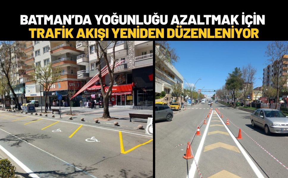 Batman’da Yoğunluğu Azaltmak İçin Trafik Akışı Yeniden Düzenleniyor