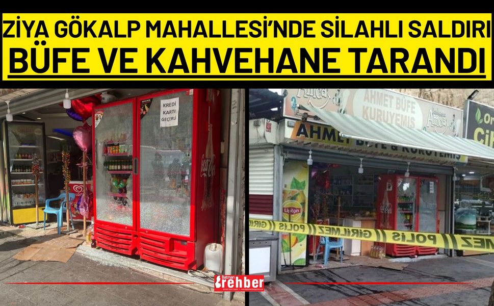 Ziya Gökalp Mahallesi’nde silahlı saldırı: Büfe ve kahvehane tarandı