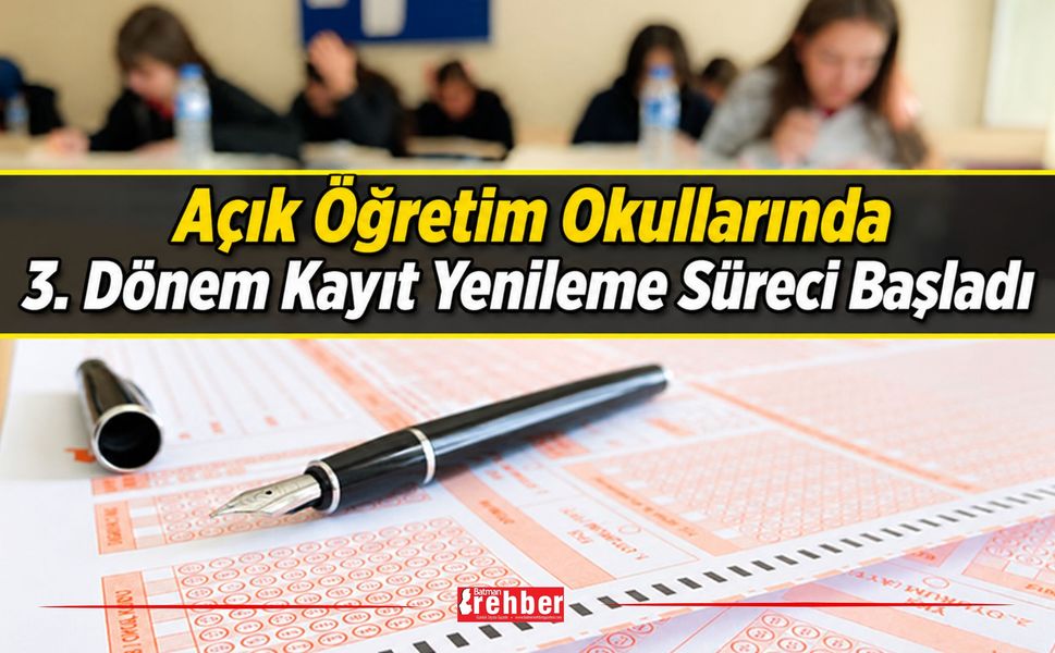 Açık Öğretim Okullarında 3. Dönem Kayıt Yenileme Süreci Başladı