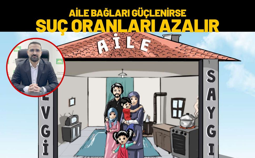 Aile Bağları Güçlenirse Suç Oranları Azalır