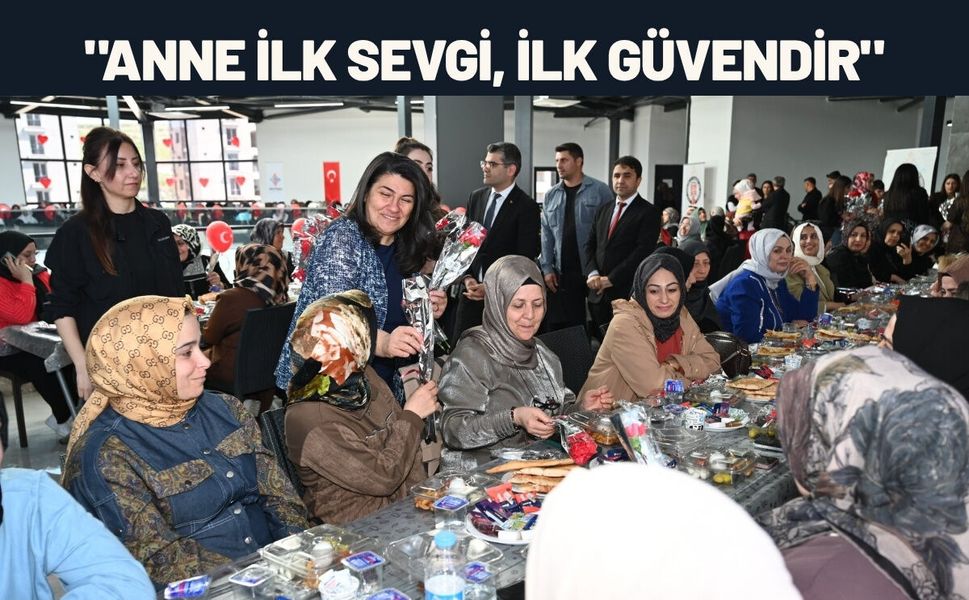 "Anne İlk Sevgi, İlk Güvendir"