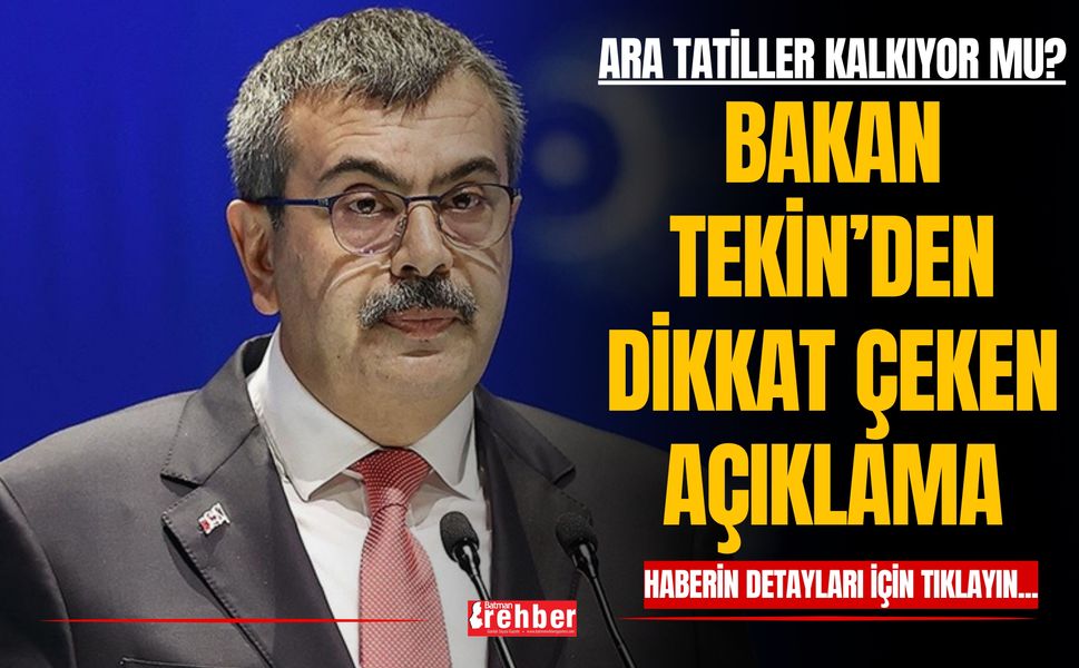 Ara Tatiller Kalkıyor mu? Bakan Tekin’den Dikkat Çeken Açıklama