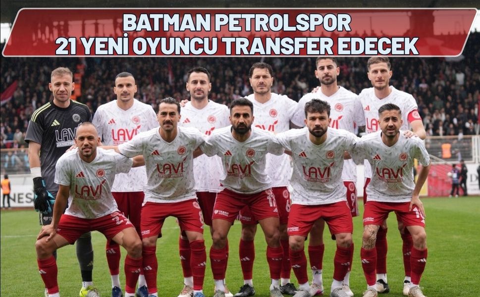 Batman Petrolspor 21 Yeni Oyuncu Transfer Edecek