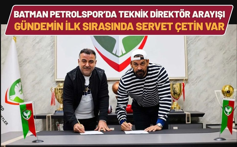 Batman Petrolspor’da Teknik Direktör Arayışı: Gündemin İlk Sırasında Servet Çetin Var