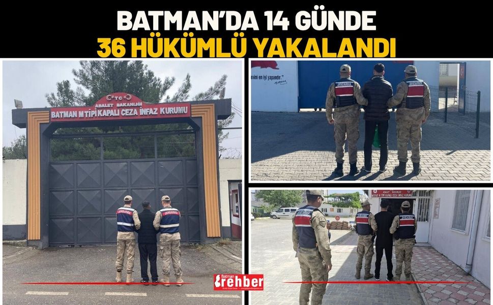 Batman’da 14 Günde 36 Hükümlü Yakalandı