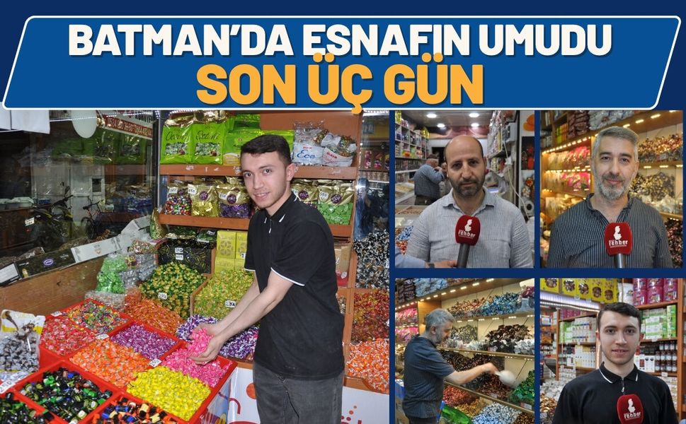 Batman’da Esnafın Umudu Son Üç Gün