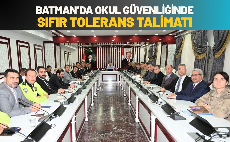 Batman’da Okul Güvenliğinde “Sıfır Tolerans” Talimatı