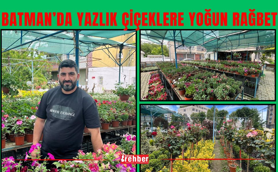 Batman’da Yazlık Çiçeklere Yoğun Rağbet