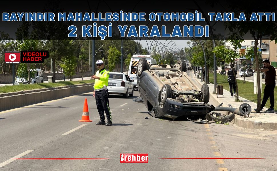 Bayındır Mahallesinde Otomobil Takla Attı: 2 Kişi Yaralandı