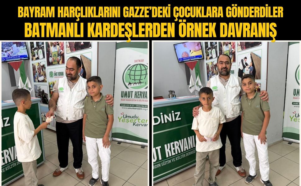 Bayram Harçlıklarını Gazze’deki Çocuklara Gönderdiler: Batmanlı Kardeşlerden Örnek Davranış