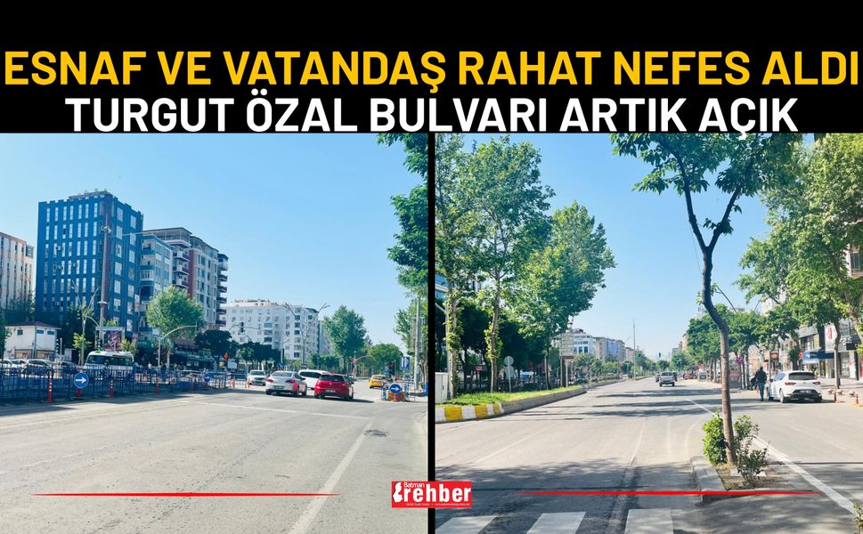 Esnaf ve Vatandaş Rahat Nefes Aldı Turgut Özal Bulvarı Artık Açık