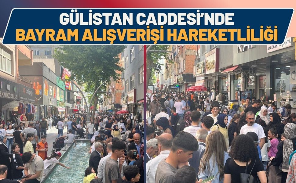 Gülistan Caddesi’nde Bayram Alışverişi Hareketliliği