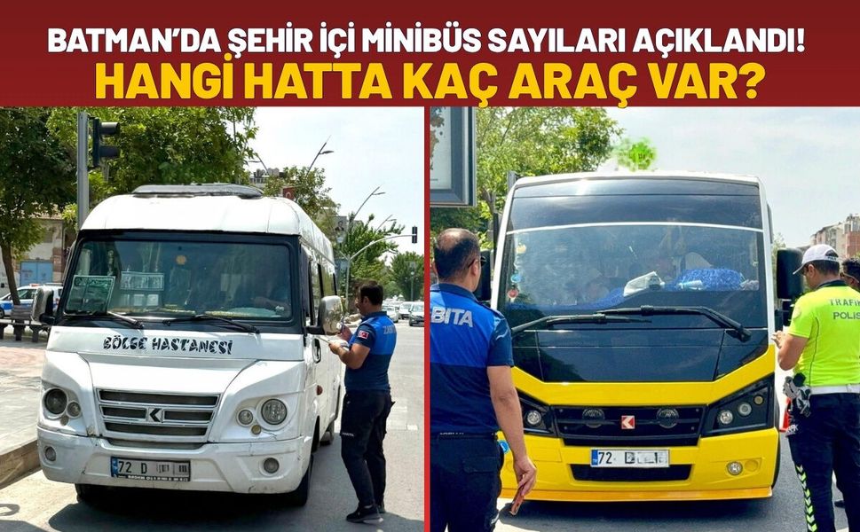 Batman’da Şehir İçi Minibüs Sayıları Açıklandı! Hangi Hatta Kaç Araç Var?