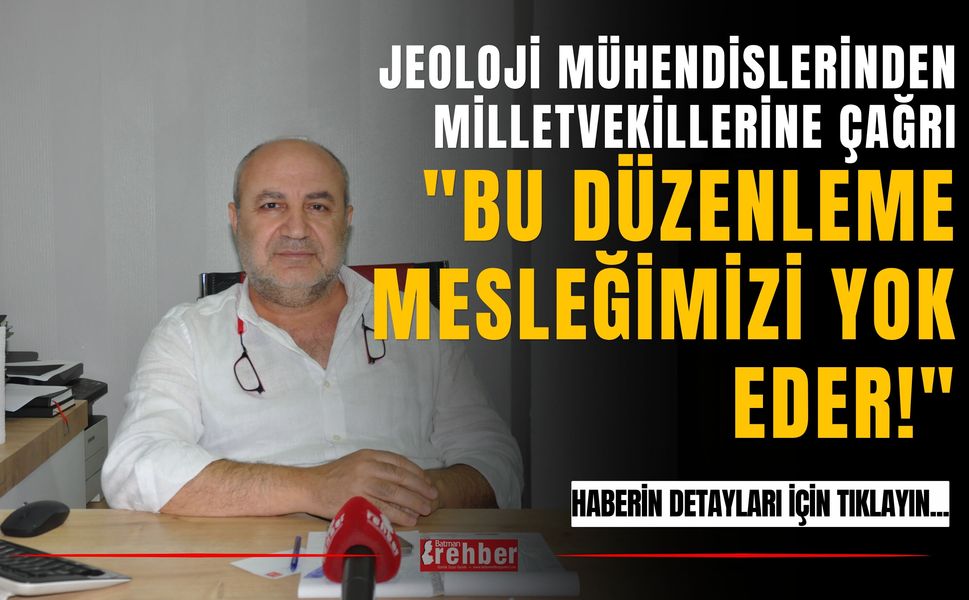 Jeoloji Mühendislerinden Milletvekillerine Çağrı: "Bu Düzenleme Mesleğimizi Yok Eder!"