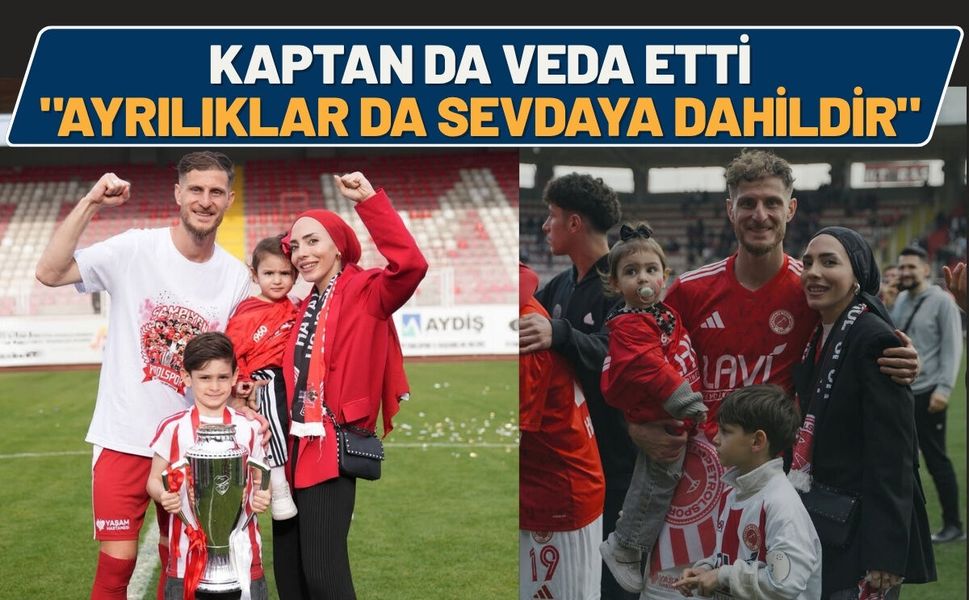 Kaptan da Veda Etti: "Ayrılıklar da Sevdaya Dahildir"