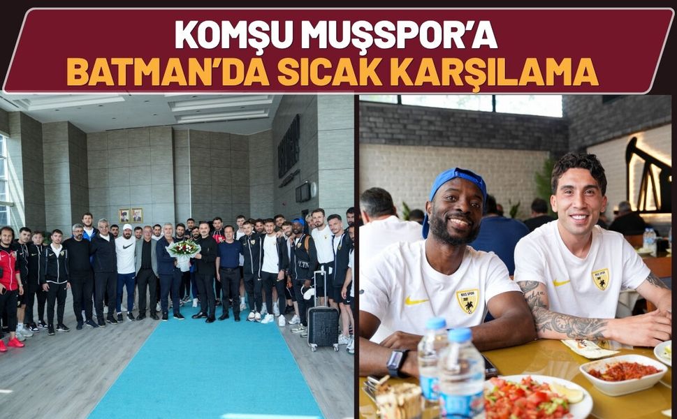 Komşu Muşspor’a Batman’da Sıcak Karşılama