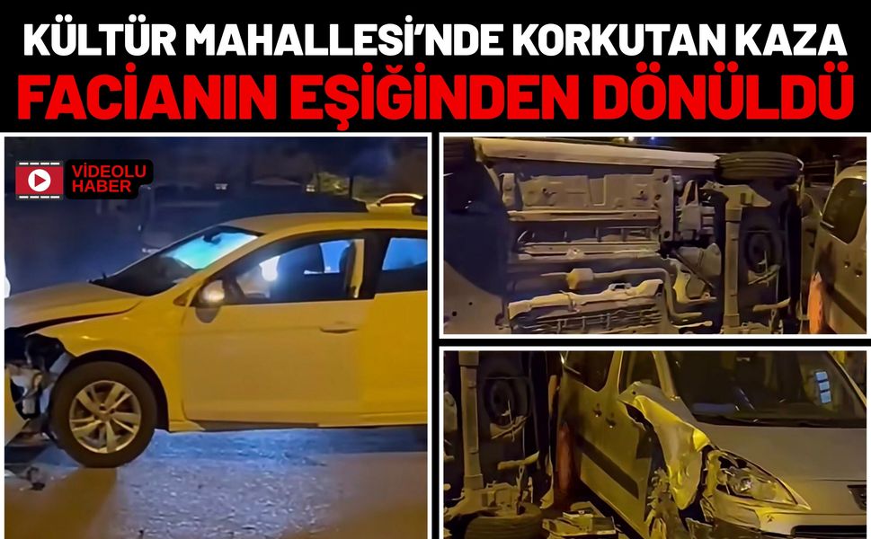 Kültür Mahallesi’nde Korkutan Kaza: Facianın Eşiğinden Dönüldü