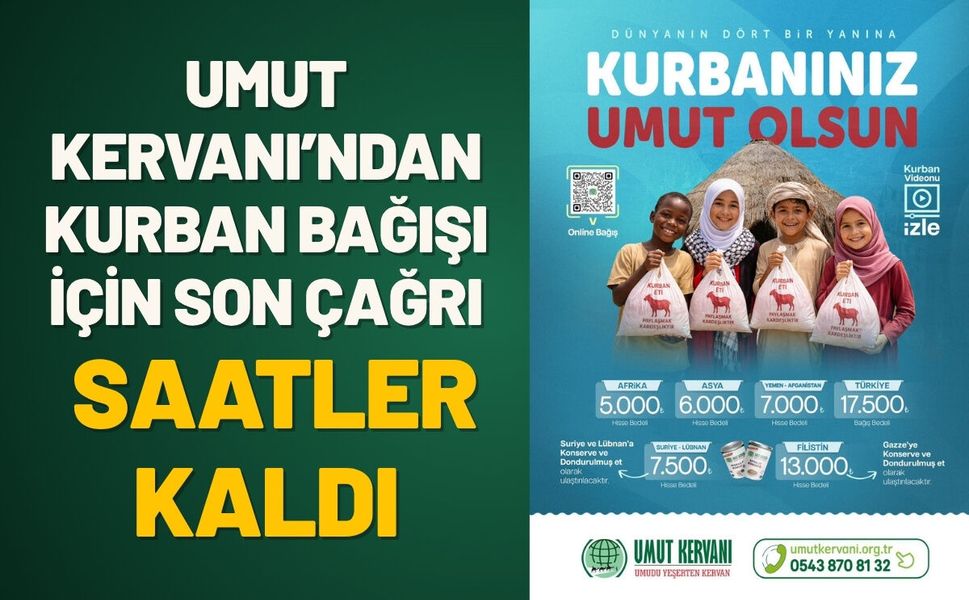 Umut Kervanı’ndan Kurban Bağışı İçin Son Çağrı: Saatler Kaldı