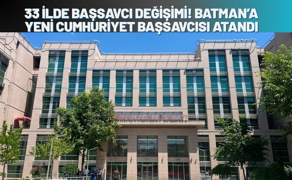 HSK 2026 Ana Kararnamesi Yayımlandı: 33 İlde Başsavcı Değişimi! Batman’a Yeni Cumhuriyet Başsavcısı Atandı