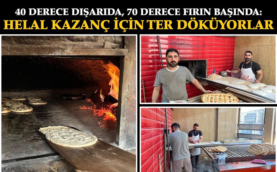 40 Derece Dışarıda, 70 Derece Fırın Başında: Helal Kazanç İçin Ter Döküyorlar