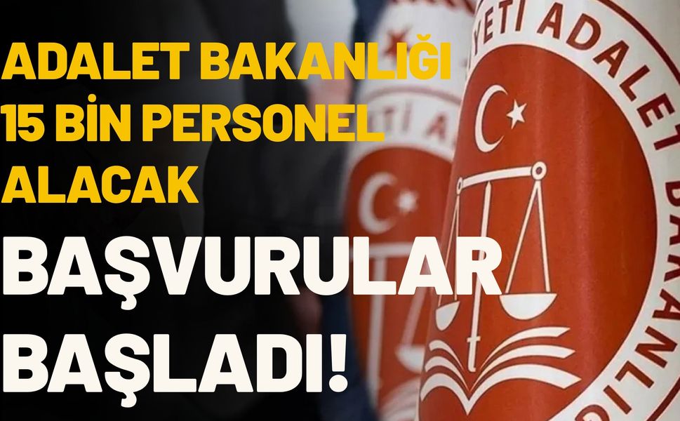 Adalet Bakanlığı 15 Bin Personel Alacak: Başvurular Başladı!