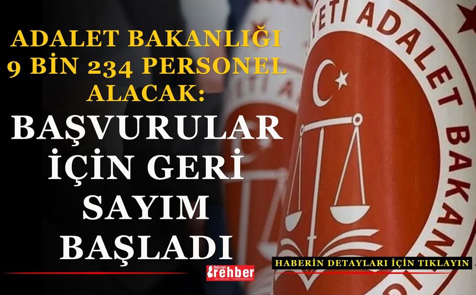 Adalet Bakanlığı 9 Bin 234 Personel Alacak: Başvurular İçin Geri Sayım Başladı