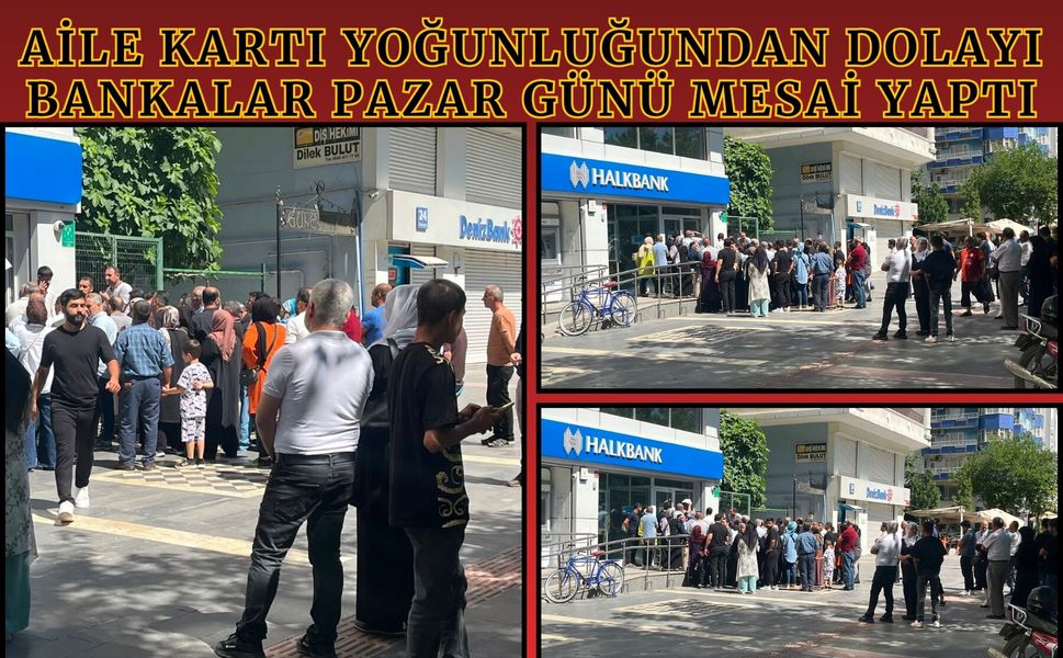 Aile Kartı Yoğunluğundan Dolayı Bankalar Pazar Günü Mesai Yaptı