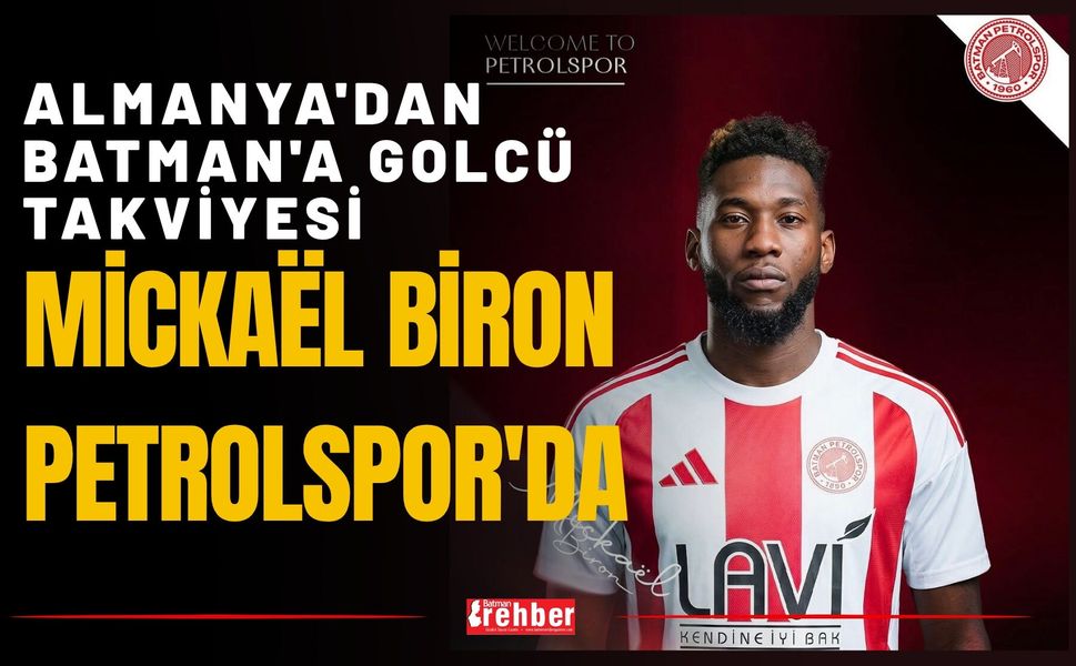 Almanya'dan Batman'a Golcü Takviyesi: Mickaël Biron Petrolspor'da
