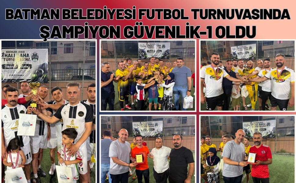 Batman Belediyesi Futbol Turnuvasında Şampiyon Güvenlik-1 Oldu