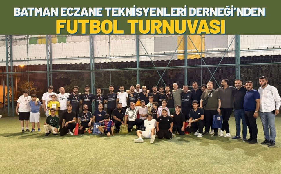 Batman Eczane Teknisyenleri Derneği’nden Futbol Turnuvası