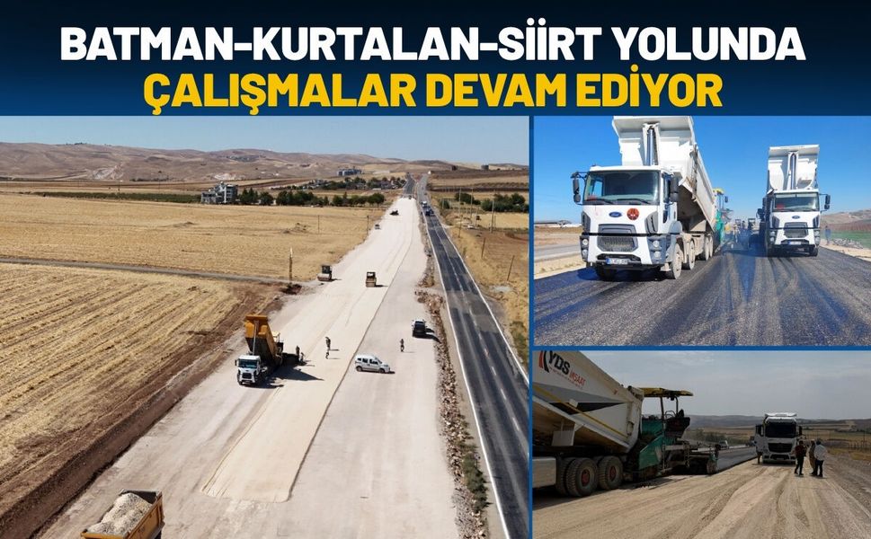 Batman-Kurtalan-Siirt Yolunda Çalışmalar Devam Ediyor