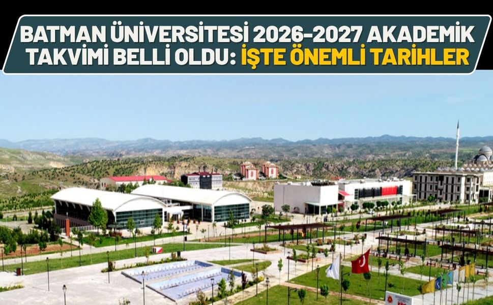 Batman Üniversitesi 2026-2027 Akademik Takvimi Belli Oldu: İşte Önemli Tarihler