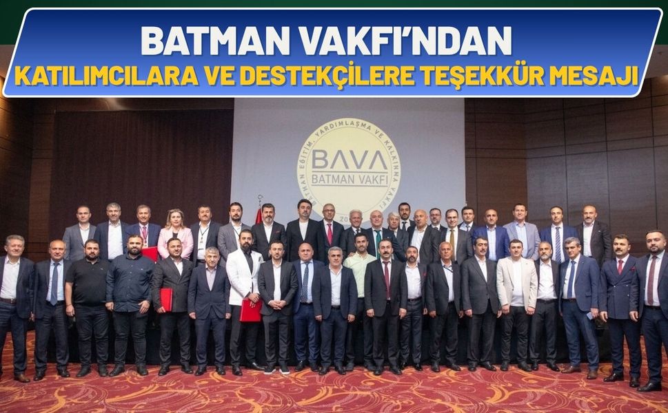 Batman Vakfı’ndan Katılımcılara ve Destekçilere Teşekkür Mesajı