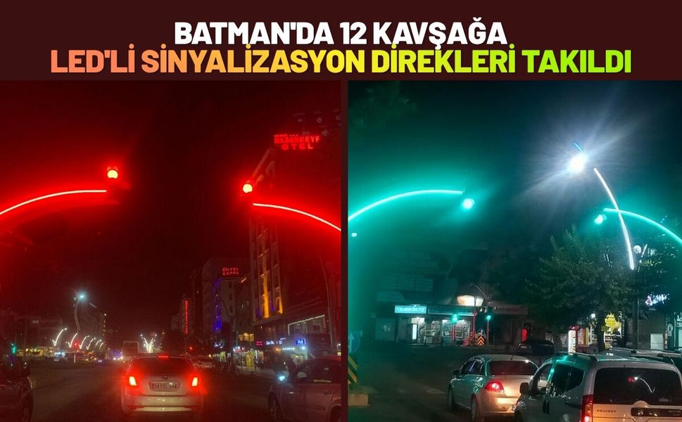 Batman'da 12 Kavşağa LED'li Sinyalizasyon Direkleri Takıldı